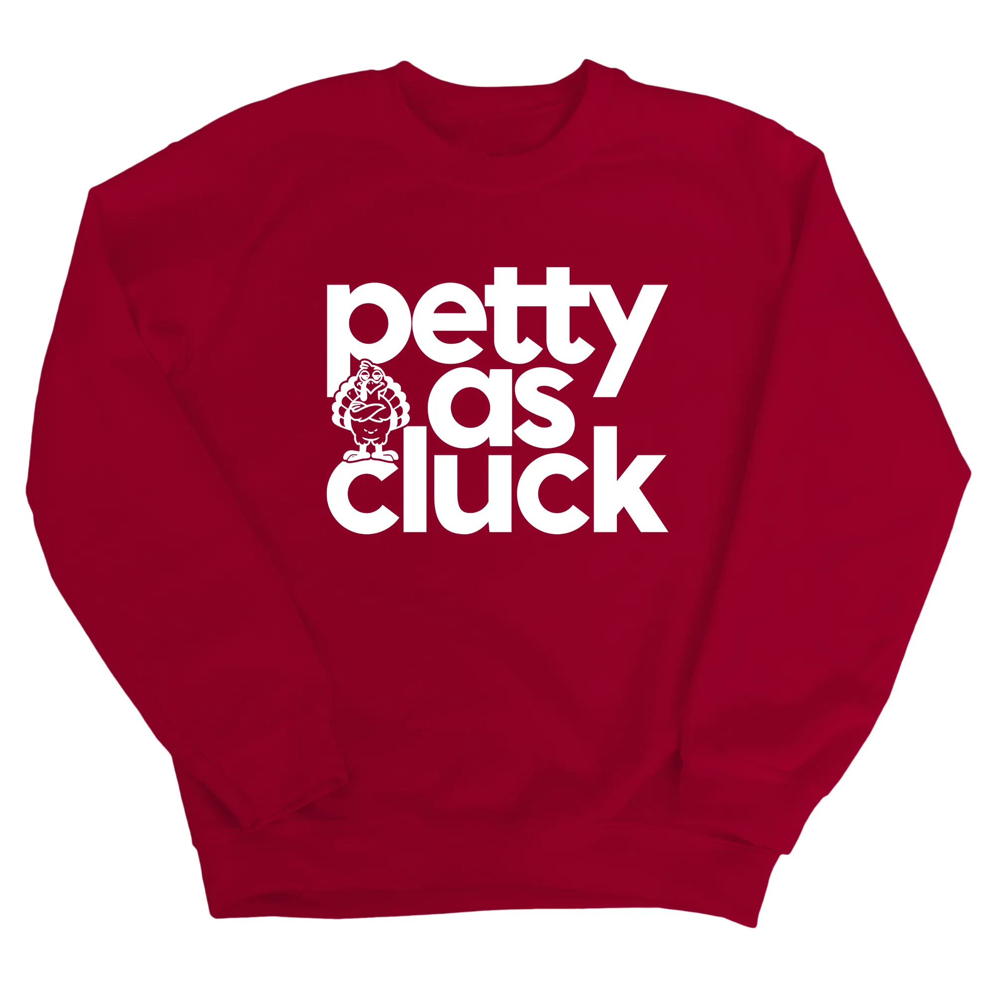 Petty as Cluck Unisex Sweatshirt