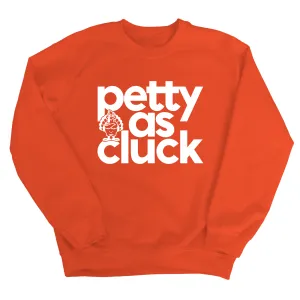 Petty as Cluck Unisex Sweatshirt