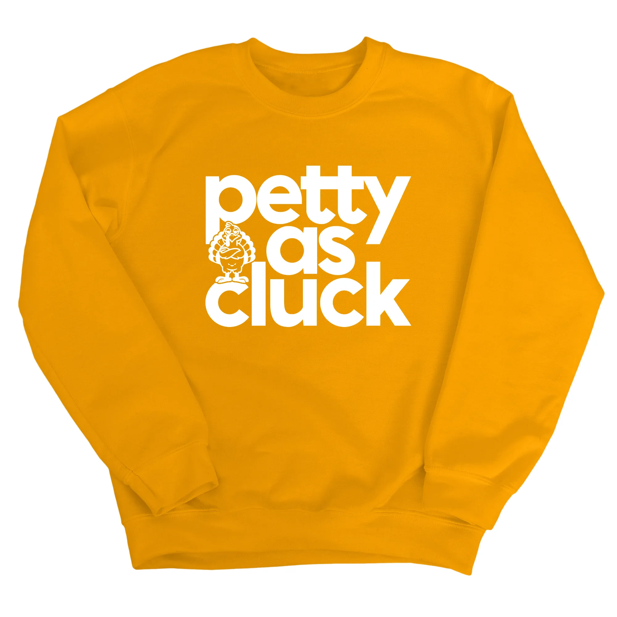 Petty as Cluck Unisex Sweatshirt