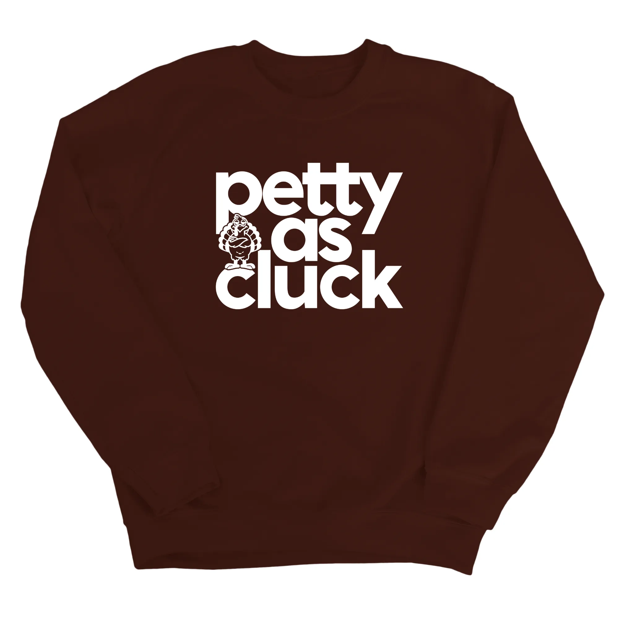 Petty as Cluck Unisex Sweatshirt