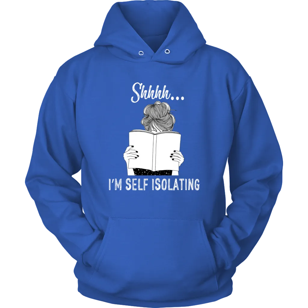 "Shhhh I'm Self Isolating" Hoodie